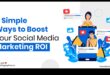 7 طرق لزيادة عائد الاستثمار على التسويق عبر وسائل التواصل الاجتماعي